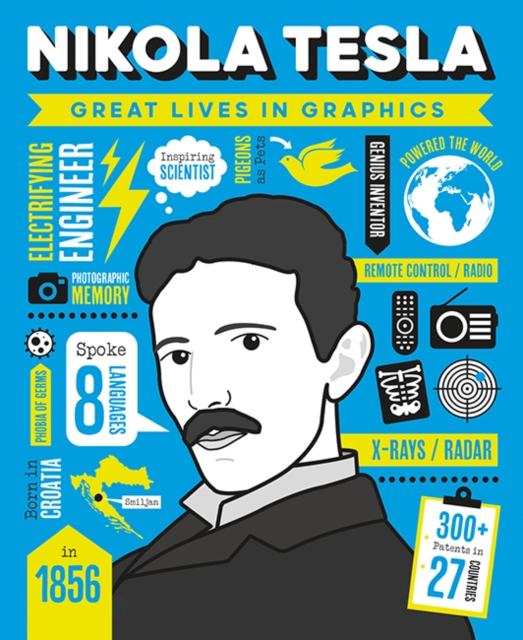 Great Lives in Graphics: Nikola Tesla, Hardback Book
