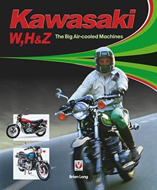 Kawasaki W, H1 & Z - The Big Air-cooled Machines, Hardback Book