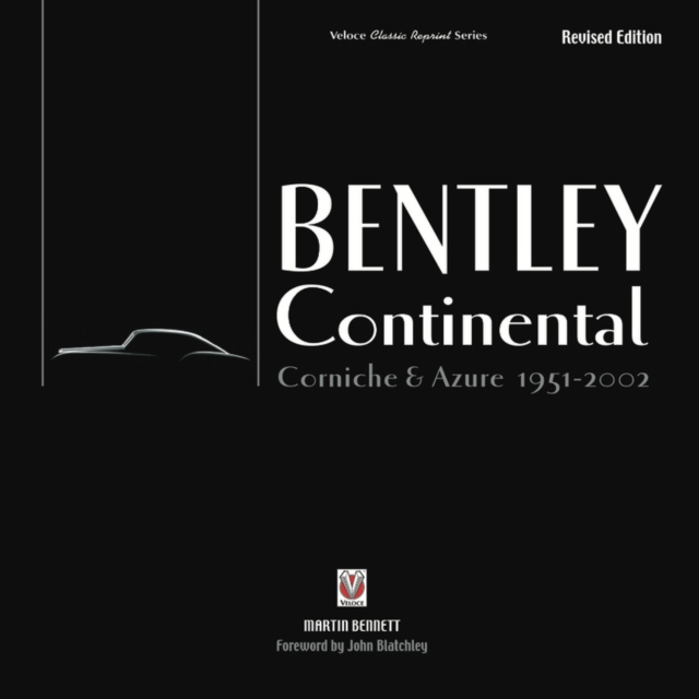 Bentley Continental, Corniche & Azure 1951-2002 : Revised Edition, Hardback Book