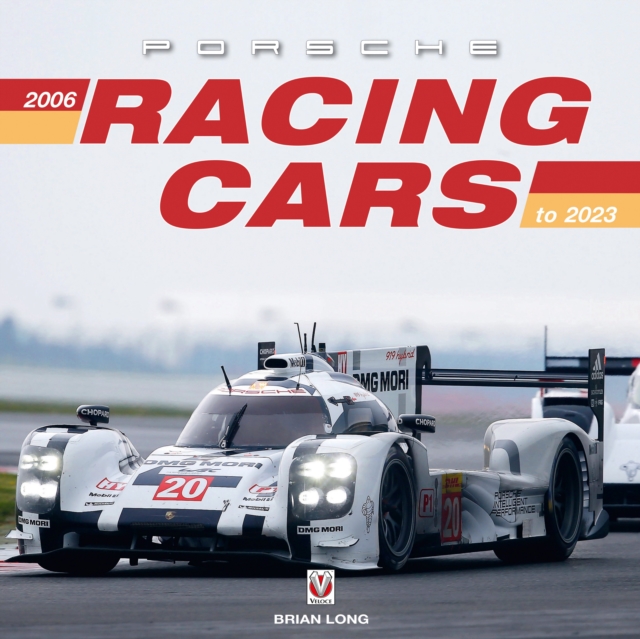 Porsche Racing Cars 2006 to 2023, Hardback Book