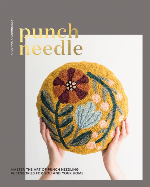 Punch Needle : Master the Art of Punch Needling Accessories for You and Your Home, Paperback / softback Book