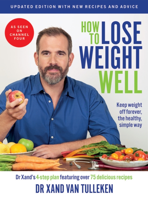 How to Lose Weight Well (Updated Edition) : Keep weight off forever, the healthy, simple way, Paperback / softback Book