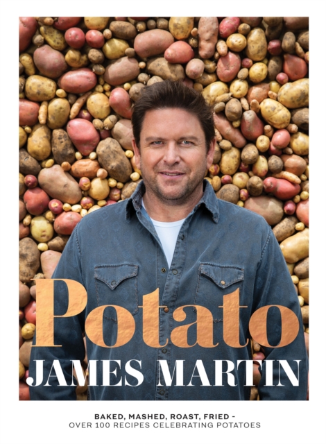 Potato : Baked, Mashed, Roast, Fried - Over 100 Recipes Celebrating Potatoes, EPUB eBook