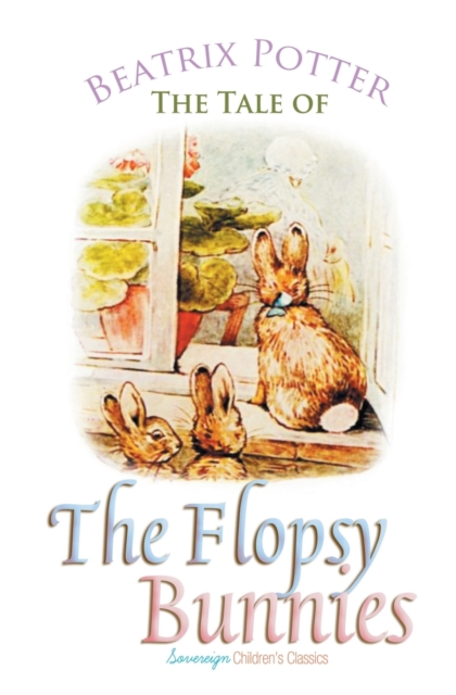 The Tale of the Flopsy Bunnies, Paperback / softback Book