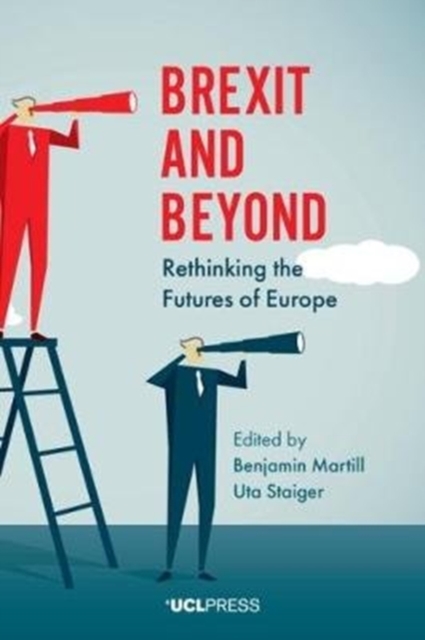 Brexit and Beyond : Rethinking the Futures of Europe, Paperback / softback Book
