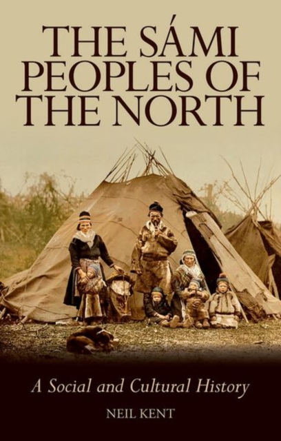 The Sami Peoples of the North : A Social and Cultural History, Paperback / softback Book