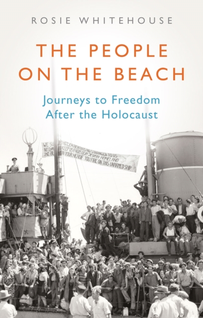 The People on the Beach : Journeys to Freedom After the Holocaust, Hardback Book