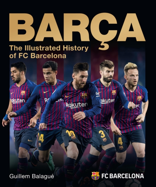 Barca : The Illustrated History of FC Barcelona, Hardback Book