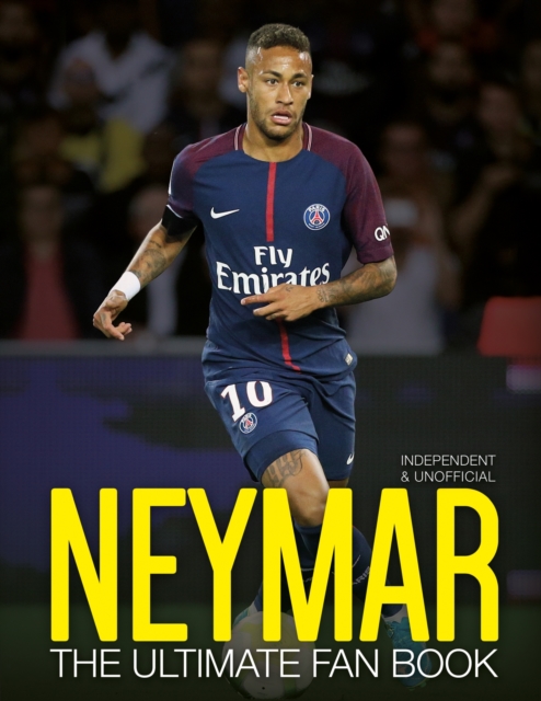 Neymar: The Ultimate Fan Book, Hardback Book