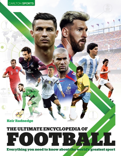The Ultimate Encyclopedia of Football : Everything you need to know about the worl'd greatest sport, Hardback Book