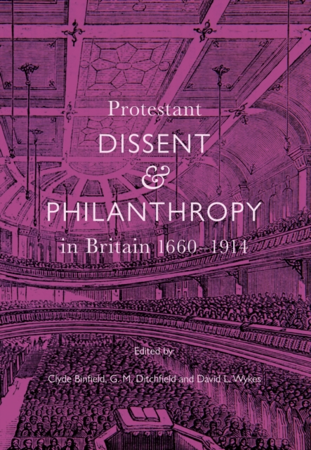 Protestant Dissent and Philanthropy in Britain, 1660-1914, PDF eBook