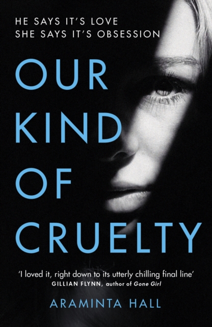 Our Kind of Cruelty : The most addictive psychological thriller you’ll read this year, Paperback / softback Book
