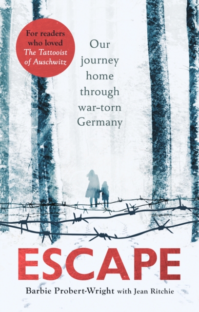 Escape : Our journey home through war-torn Germany, Paperback / softback Book