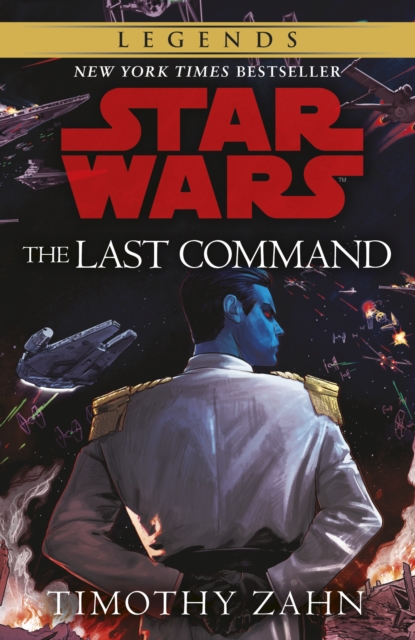 The Last Command : Book 3 (Star Wars Thrawn trilogy), Paperback / softback Book