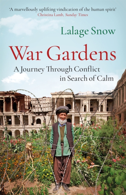 War Gardens : A Journey Through Conflict in Search of Calm, Paperback / softback Book