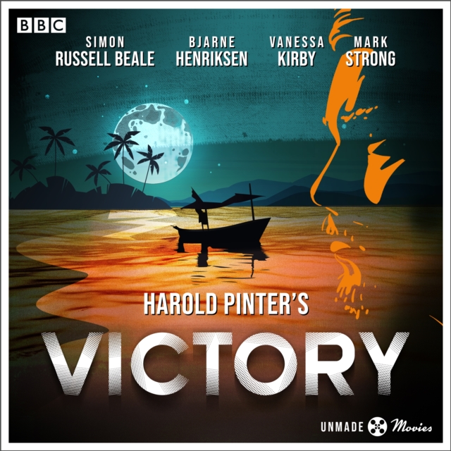 Unmade Movies: Harold Pinter's Victory : A BBC Radio 4 adaptation of the unproduced screenplay, eAudiobook MP3 eaudioBook