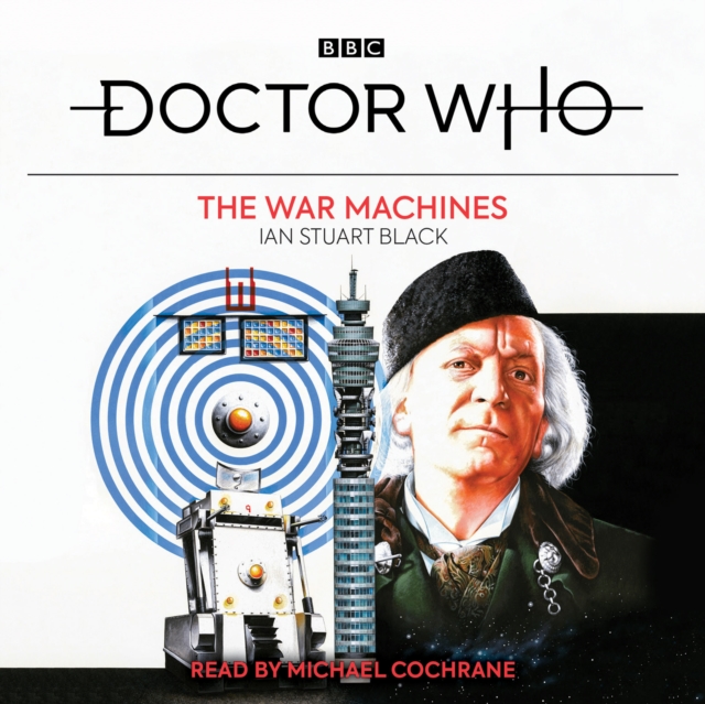 Doctor Who: The War Machines : 1st Doctor Novelisation, eAudiobook MP3 eaudioBook