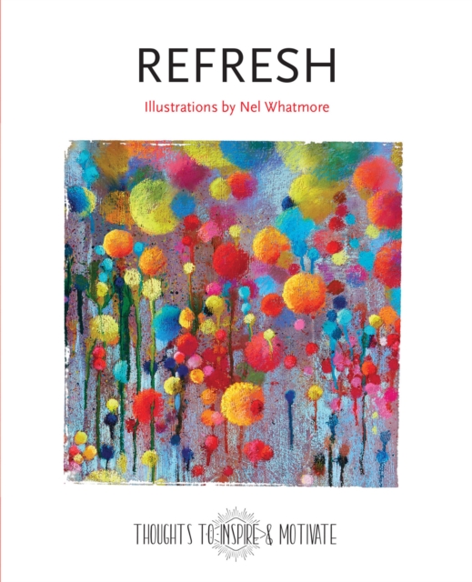 Refresh : Illustrations by Nel Whatmore, Hardback Book