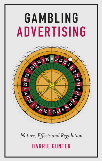 Gambling Advertising : Nature, Effects and Regulation, Hardback Book