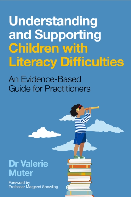 Understanding and Supporting Children with Literacy Difficulties : An Evidence-Based Guide for Practitioners, Paperback / softback Book