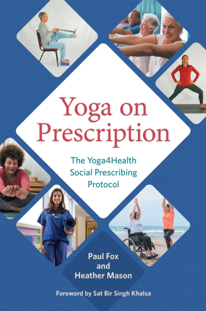 Yoga on Prescription : The Yoga4Health Social Prescribing Protocol, Paperback / softback Book