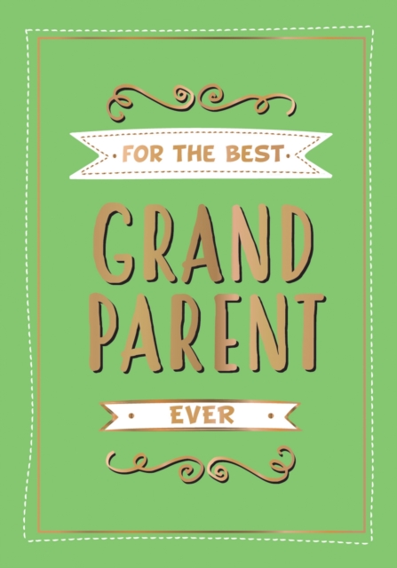 For the Best Grandparent Ever : The Perfect Gift From Your Grandchildren, Hardback Book