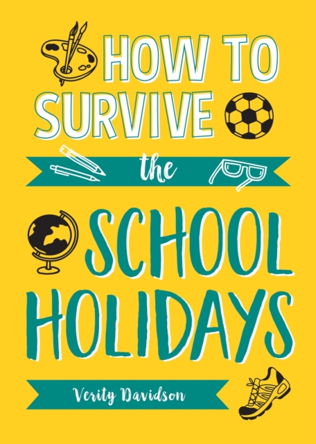 How to Survive the School Lockdown : Tips and Ideas to Entertain Your Kids While You Self-Isolate, EPUB eBook