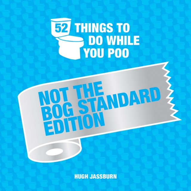 52 Things to Do While You Poo : Not the Bog Standard Edition, EPUB eBook