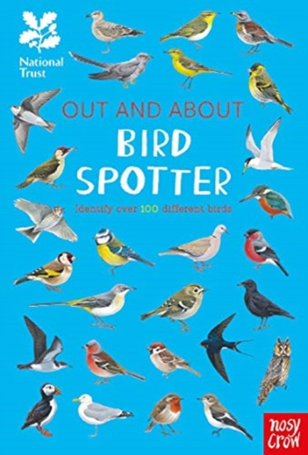 National Trust: Out and About Bird Spotter : A children’s guide to over 100 different birds, Hardback Book