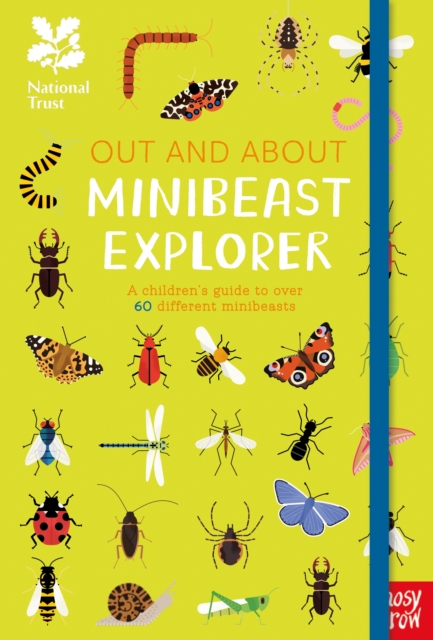 National Trust: Out and About Minibeast Explorer : A children’s guide to over 60 different minibeasts, Hardback Book