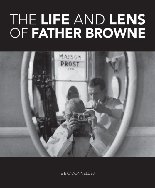 The Life and Lens Of Father Browne, EPUB eBook
