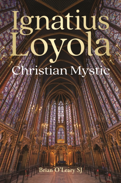 Ignatius Loyola - Christian Mystic, Paperback / softback Book