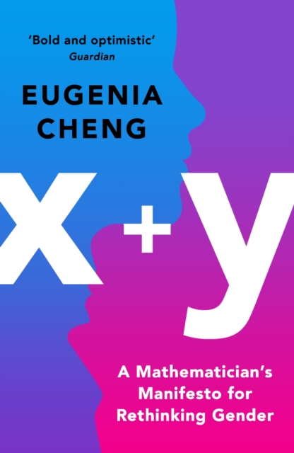 x+y : A Mathematician's Manifesto for Rethinking Gender, Paperback / softback Book