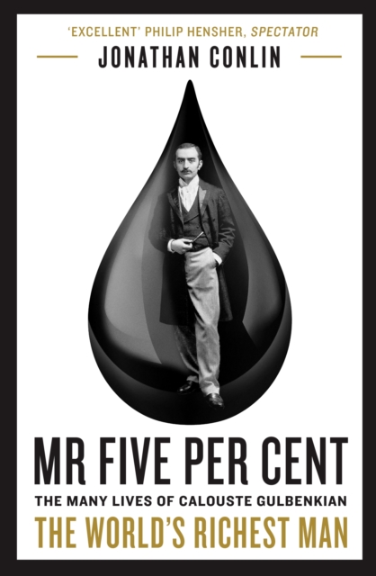 Mr Five Per Cent : The many lives of Calouste Gulbenkian, the world’s richest man, Paperback / softback Book