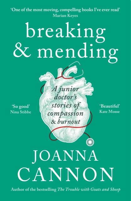 Breaking & Mending : A junior doctor’s stories of compassion & burnout, Paperback / softback Book