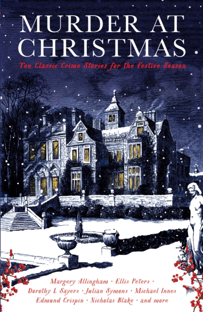 Murder at Christmas : Ten Classic Crime Stories for the Festive Season, Paperback / softback Book