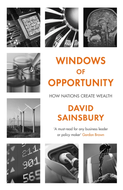Windows of Opportunity : How Nations Create Wealth, Hardback Book