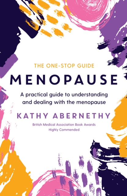 Menopause: The One-Stop Guide : A Practical Guide to Understanding and Dealing with the Menopause, Paperback / softback Book