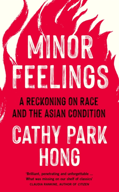 Minor Feelings : A Reckoning on Race and the Asian Condition, Hardback Book