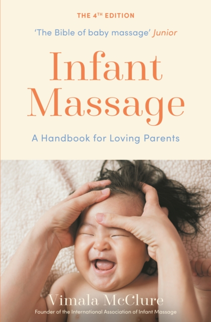Infant Massage : A Handbook for Loving Parents, Paperback / softback Book