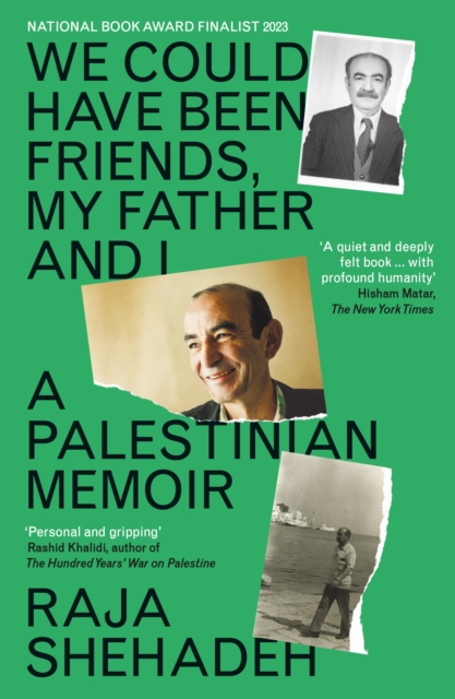We Could Have Been Friends, My Father and I : A Palestinian Memoir, Paperback / softback Book