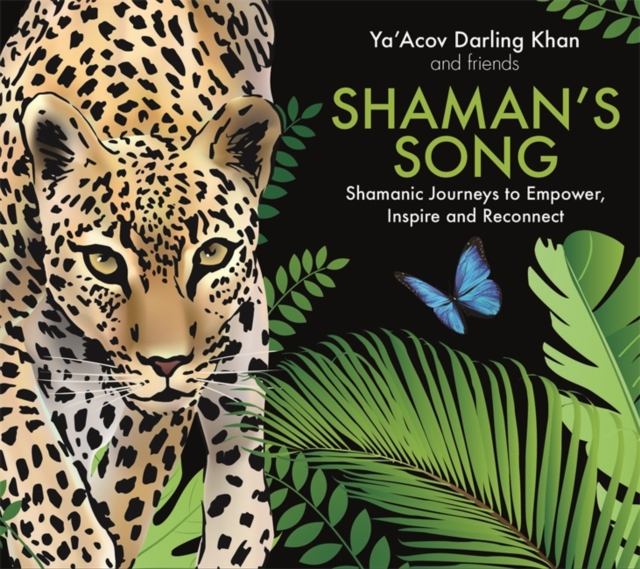 Shaman's Song : Shamanic Journeys to Empower, Inspire and Reconnect, CD-Audio Book