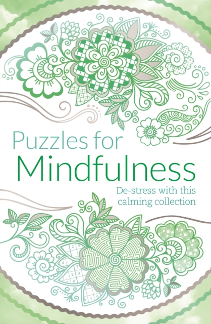 Puzzles for Mindfulness : De-stress with this calming collection, Paperback / softback Book