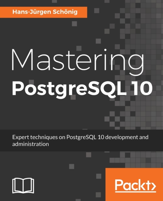 Mastering PostgreSQL 10, Electronic book text Book