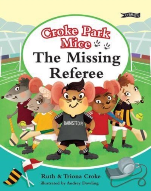 The Missing Referee : Croke Park Mice, Hardback Book