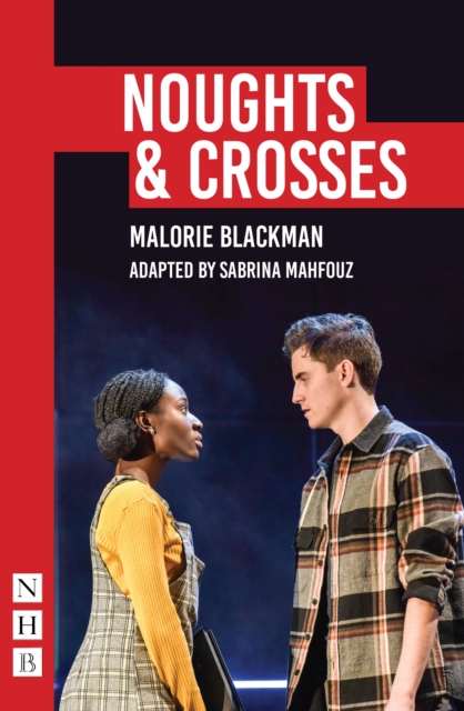 Noughts & Crosses (NHB Modern Plays): Sabrina Mahfouz/Pilot Theatre adaptation, EPUB eBook