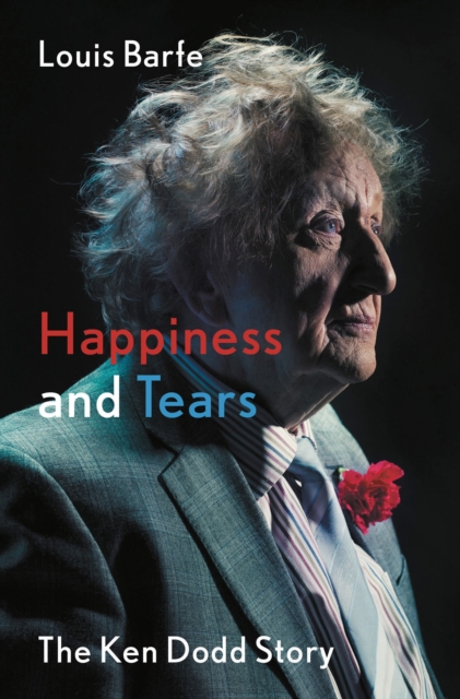 Happiness and Tears : The Ken Dodd Story, Paperback / softback Book
