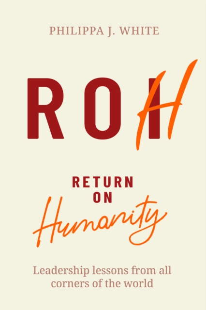 Return on Humanity : Leadership lessons from all corners of the world, EPUB eBook