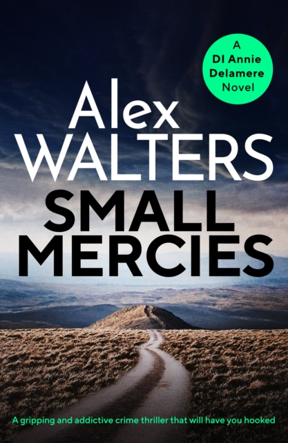 Small Mercies : A gripping and addictive crime thriller that will have you hooked, EPUB eBook