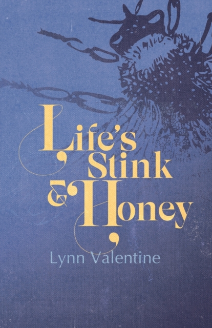 Life’s Stink and Honey, Paperback / softback Book